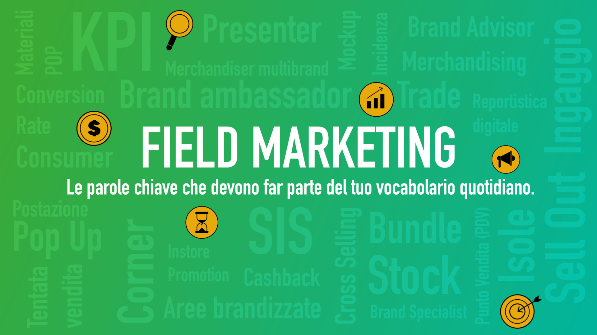 Field marketing: le parole chiave che devono far parte del tuo vocabolario quotidiano.